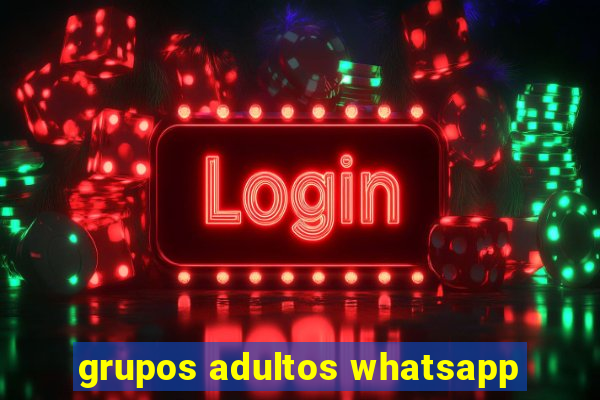 grupos adultos whatsapp